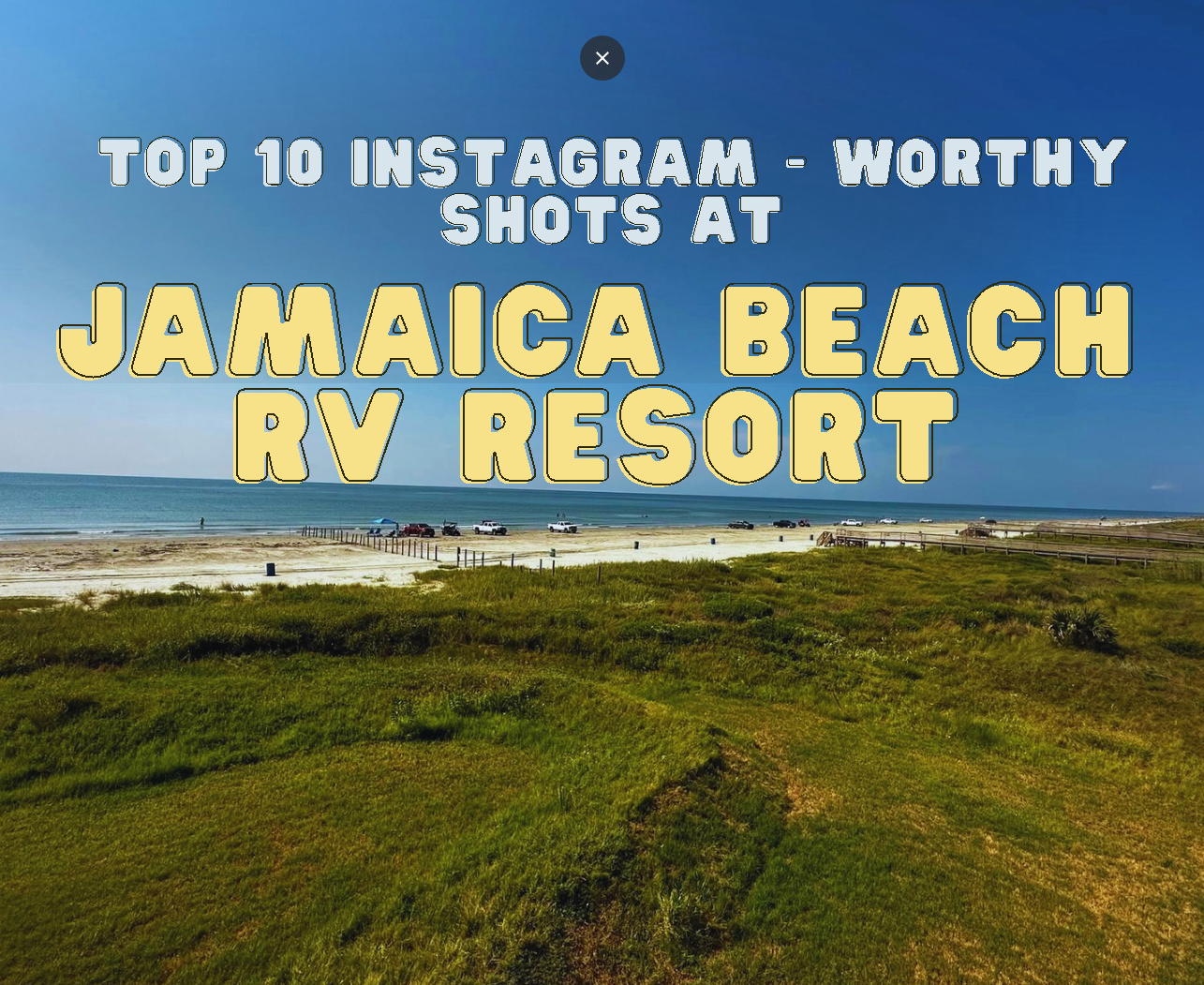 Top 10 Instagram-Worthy Spots at Jamaica Beach RV Resort